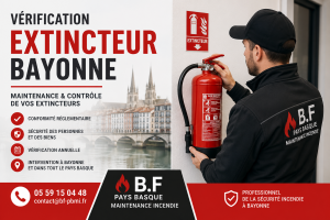 Vérification extincteur Bayonne réalisée par B.F PAYS BASQUE MAINTENANCE INCENDIE